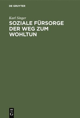 bokomslag Soziale Fürsorge Der Weg Zum Wohltun
