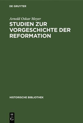 Studien Zur Vorgeschichte Der Reformation 1