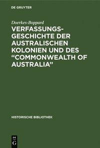 bokomslag Verfassungsgeschichte Der Australischen Kolonien Und Des &quot;Commonwealth of Australia&quot;