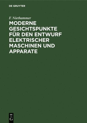 Moderne Gesichtspunkte Fr Den Entwurf Elektrischer Maschinen Und Apparate 1