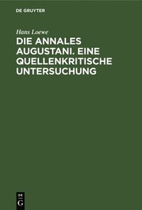 bokomslag Die Annales Augustani. Eine Quellenkritische Untersuchung