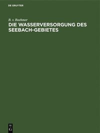 bokomslag Die Wasserversorgung Des Seebach-Gebietes