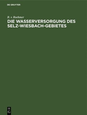 bokomslag Die Wasserversorgung Des Selz-Wiesbach-Gebietes