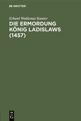 Die Ermordung Knig Ladislaws (1457) 1