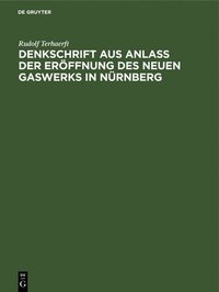 bokomslag Denkschrift Aus Anla Der Erffnung Des Neuen Gaswerks in Nrnberg