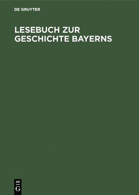 bokomslag Lesebuch Zur Geschichte Bayerns