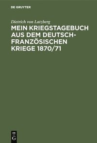 bokomslag Mein Kriegstagebuch Aus Dem Deutsch-Französischen Kriege 1870/71