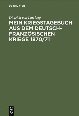 bokomslag Mein Kriegstagebuch Aus Dem Deutsch-Franzsischen Kriege 1870/71