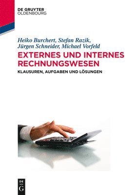 Externes Und Internes Rechnungswesen: Klausuren, Aufgaben Und Lösungen