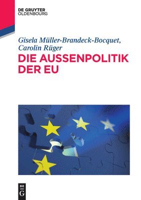 Gisela Müller-Brandeck-Bocquet, Carolin Rüger - Die Außenpolitik Der EU, Häftad