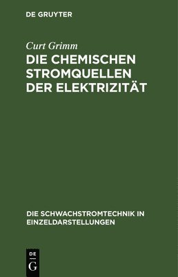 bokomslag Die Chemischen Stromquellen Der Elektrizität