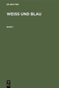 bokomslag Wei Und Blau. Band 1