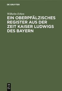 bokomslag Ein Oberpfälzisches Register Aus Der Zeit Kaiser Ludwigs Des Bayern