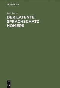 bokomslag Der Latente Sprachschatz Homers