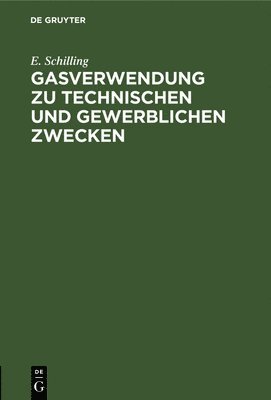 bokomslag Gasverwendung Zu Technischen Und Gewerblichen Zwecken