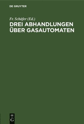 bokomslag Drei Abhandlungen ber Gasautomaten