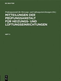 bokomslag Mitteilungen Der Prfungsanstalt Fr Heizungs- Und Lftungseinrichtungen. Heft 3