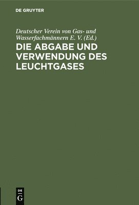 Die Abgabe Und Verwendung Des Leuchtgases 1