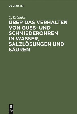 ber Das Verhalten Von Gu- Und Schmiederohren in Wasser, Salzlsungen Und Suren 1