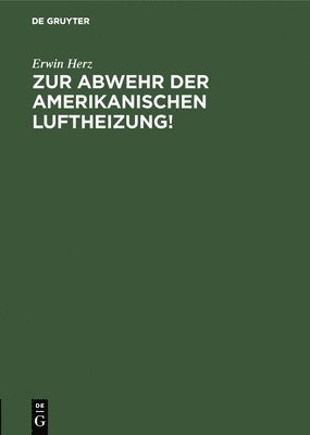 bokomslag Zur Abwehr Der Amerikanischen Luftheizung!