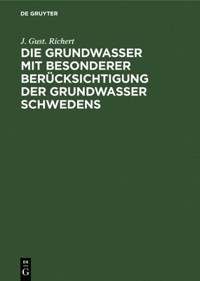 bokomslag Die Grundwasser Mit Besonderer Bercksichtigung Der Grundwasser Schwedens