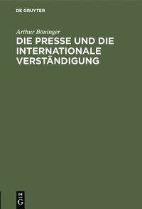 bokomslag Die Presse Und Die Internationale Verständigung