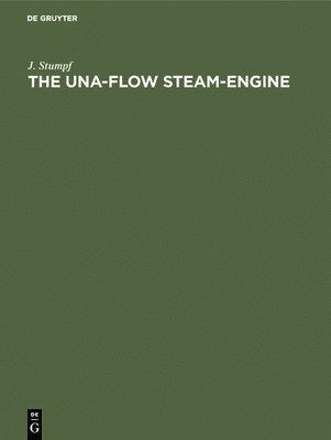 bokomslag The Una-Flow Steam-Engine