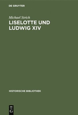 Liselotte Und Ludwig XIV 1