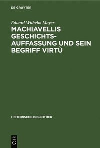 bokomslag Machiavellis Geschichtsauffassung Und Sein Begriff Virt