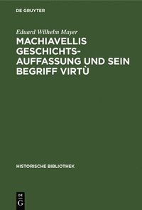 bokomslag Machiavellis Geschichtsauffassung Und Sein Begriff Virtù