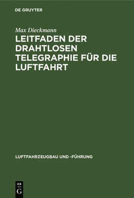 Leitfaden Der Drahtlosen Telegraphie Fr Die Luftfahrt 1