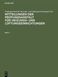 bokomslag Mitteilungen Der Prüfungsanstalt Für Heizungs- Und Lüftungseinrichtungen. Heft 4