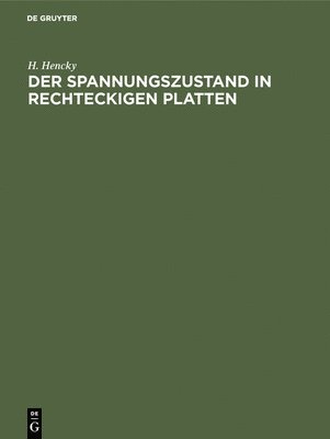 H Hencky - Der Spannungszustand in Rechteckigen Platten, Inbunden