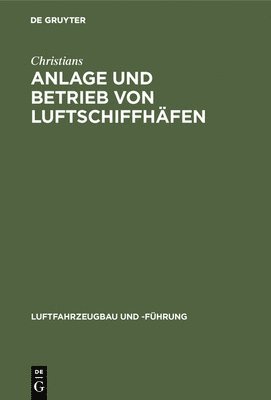 bokomslag Anlage Und Betrieb Von Luftschiffhfen