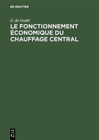 bokomslag Le Fonctionnement conomique Du Chauffage Central