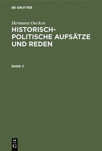 bokomslag Hermann Oncken: Historisch-Politische Aufstze Und Reden. Band 2