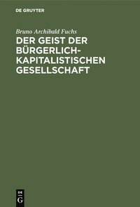 bokomslag Der Geist Der Bürgerlich-Kapitalistischen Gesellschaft