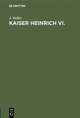 Kaiser Heinrich VI. 1