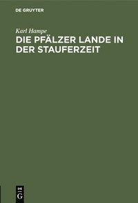 bokomslag Die Pflzer Lande in Der Stauferzeit