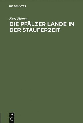 Die Pflzer Lande in Der Stauferzeit 1