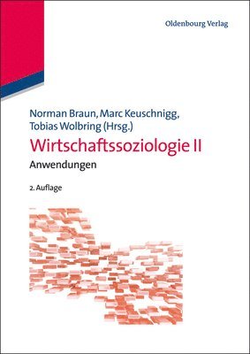 Norman Braun, Marc Keuschnigg, Tobias Wolbring - Wirtschaftssoziologie II, Inbunden