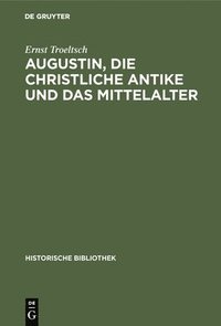bokomslag Augustin, Die Christliche Antike Und Das Mittelalter