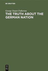 bokomslag The truth about the german nation