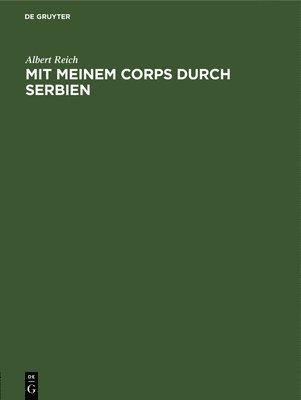 Mit Meinem Corps Durch Serbien 1