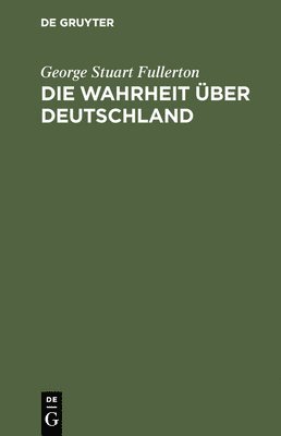 bokomslag Die Wahrheit Über Deutschland