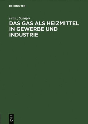 Das Gas ALS Heizmittel in Gewerbe Und Industrie 1