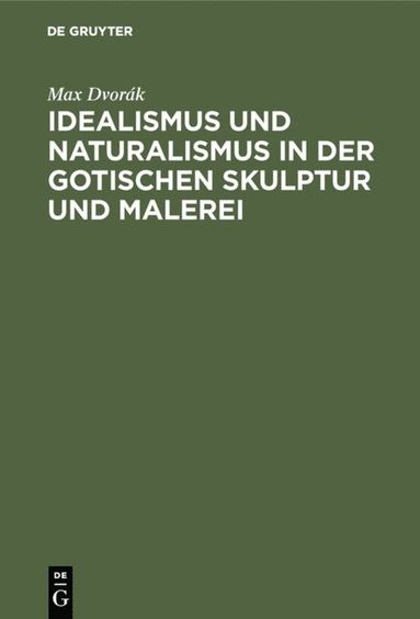 bokomslag Idealismus und Naturalismus in der gotischen Skulptur und Malerei