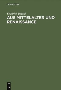 bokomslag Aus Mittelalter Und Renaissance