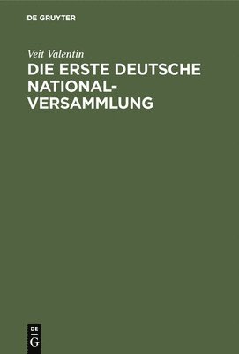 Die Erste Deutsche Nationalversammlung 1