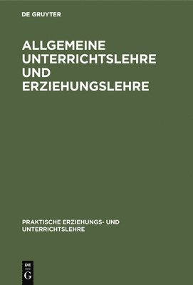 bokomslag Allgemeine Unterrichtslehre Und Erziehungslehre